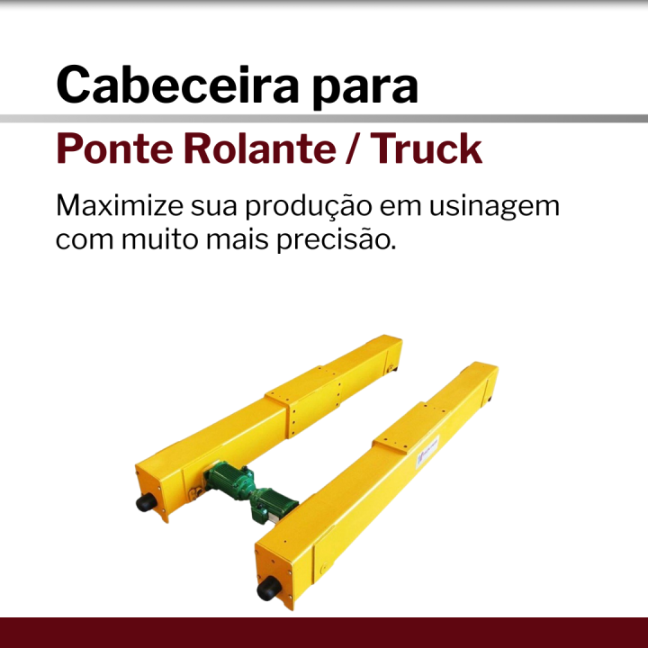 Cabeceira para Ponte Rolante / Truck