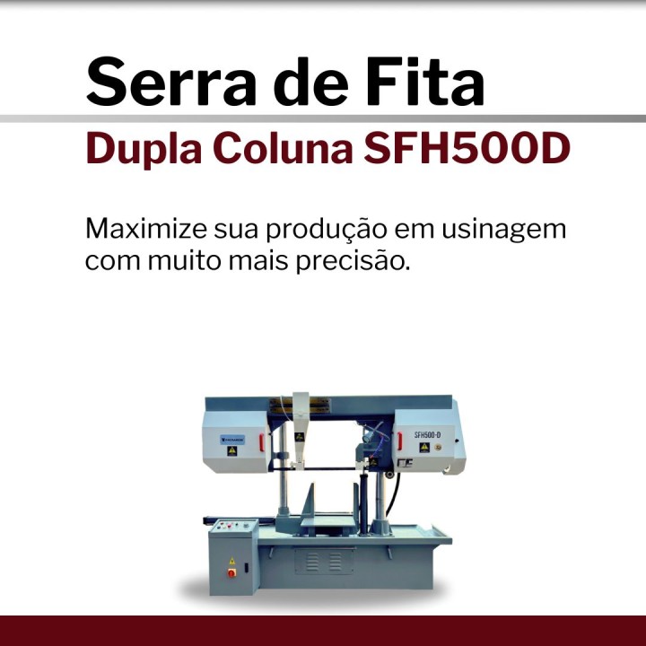 Serra de Fita Dupla Coluna (Portal) | Hovam - SFH500 - D
