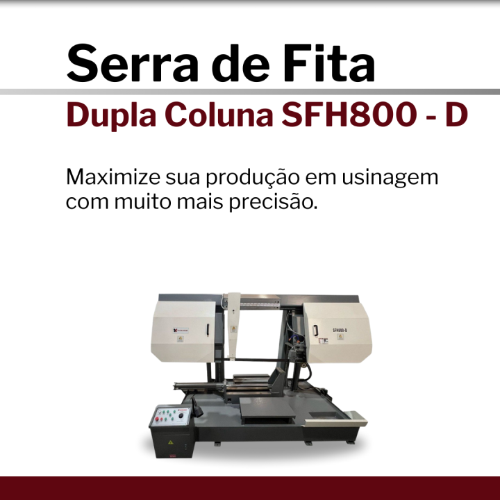 Serra de Fita Dupla Coluna (Portal) | Hovam - SFH800 - D
