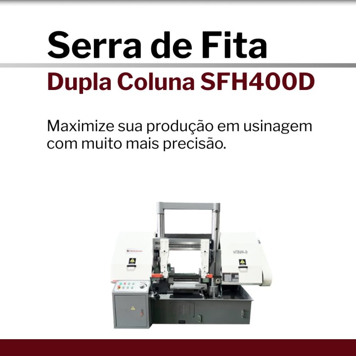 Serra de Fita Dupla Coluna (Portal) | Hovam - SFH400 - D